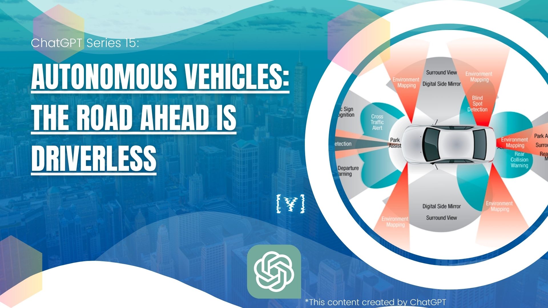 Autonomous Vehicles: The Road Ahead is Driverless