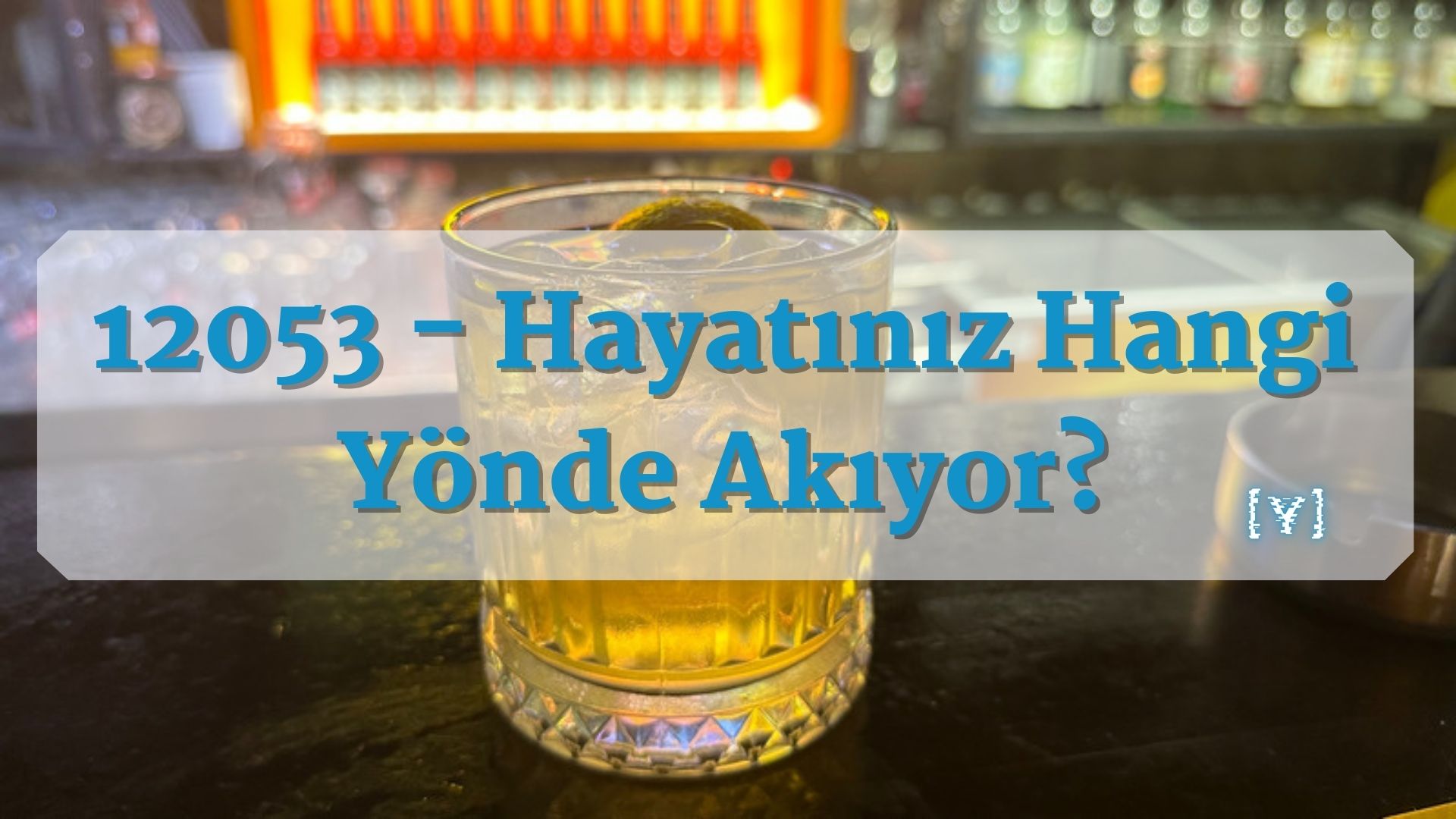 12053 - Hayatınız Hangi Yönde Akıyor?